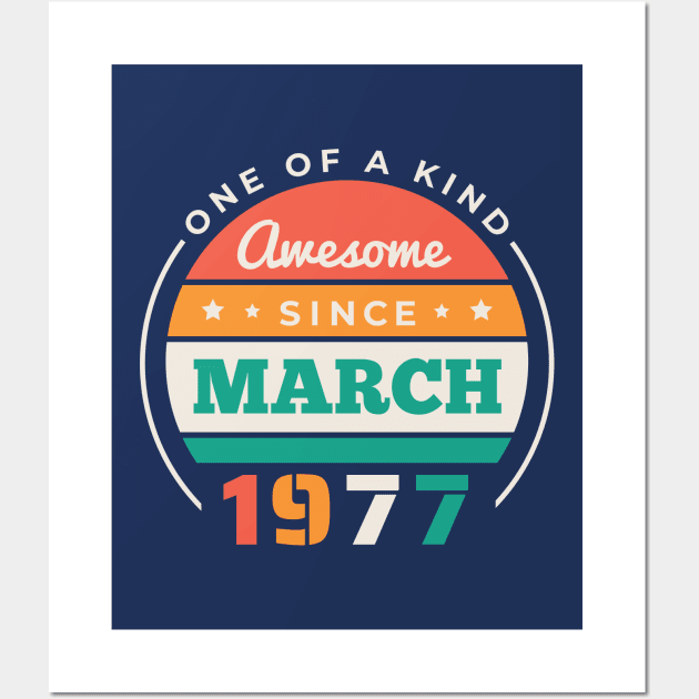 Retro Awesome Since March 1977 Birthday Vintage Bday 1977 Wall Art by Now Boarding